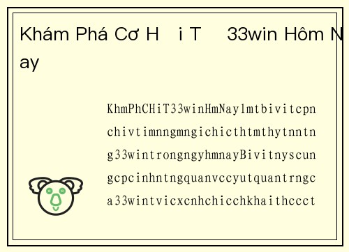 Khám Phá Cơ Hội Từ 33win Hôm Nay