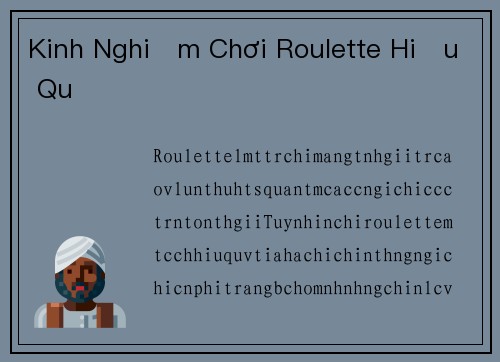 Kinh Nghiệm Chơi Roulette Hiệu Quả