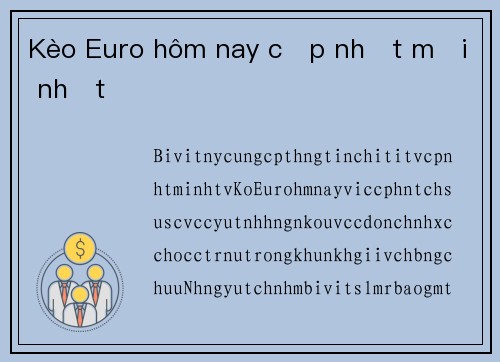 Kèo Euro hôm nay cập nhật mới nhất