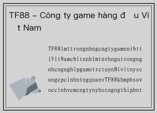 TF88 - Công ty game hàng đầu Việt Nam