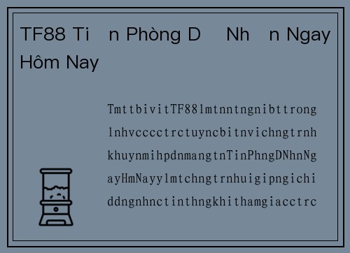 TF88 Tiền Phòng Dễ Nhận Ngay Hôm Nay