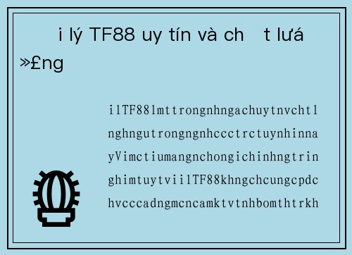 Đại lý TF88 uy tín và chất lượng