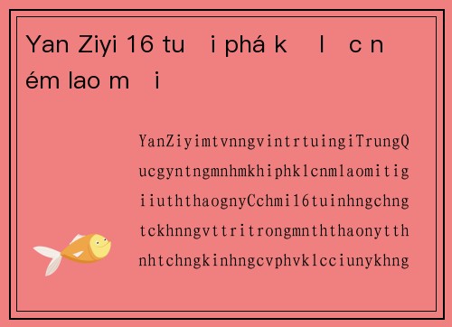 Yan Ziyi 16 tuổi phá kỷ lục ném lao mới