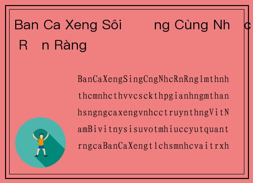 Ban Ca Xeng Sôi Động Cùng Nhạc Rộn Ràng