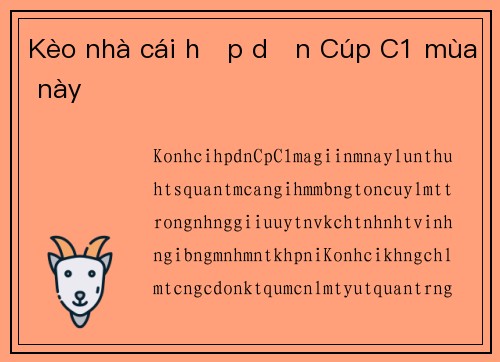 Kèo nhà cái hấp dẫn Cúp C1 mùa này