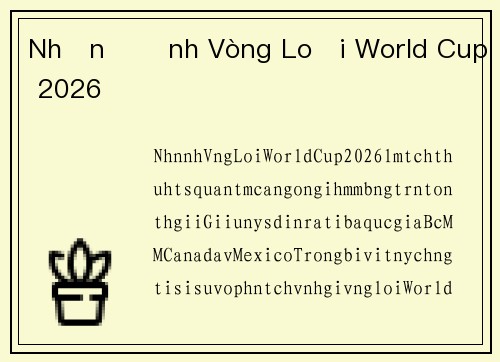 Nhận Định Vòng Loại World Cup 2026