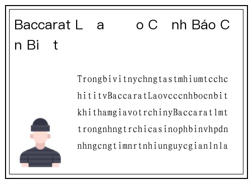 Baccarat Lừa Đảo Cảnh Báo Cần Biết