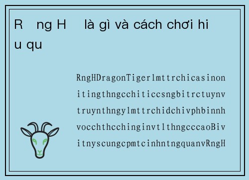 Rồng Hổ là gì và cách chơi hiệu quả
