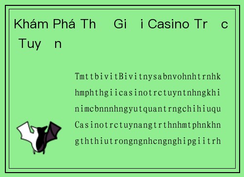Khám Phá Thế Giới Casino Trực Tuyến