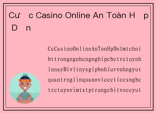 Cược Casino Online An Toàn Hấp Dẫn