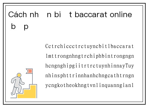 Cách nhận biết baccarat online bịp
