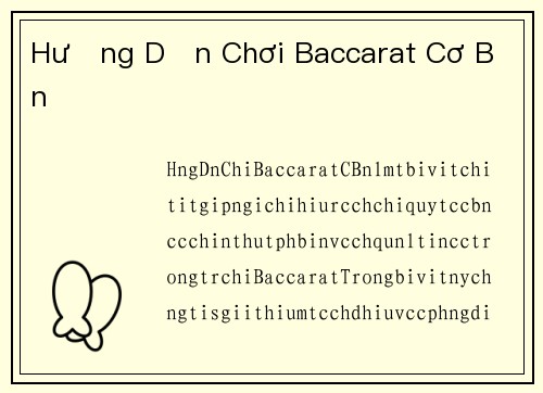 Hướng Dẫn Chơi Baccarat Cơ Bản