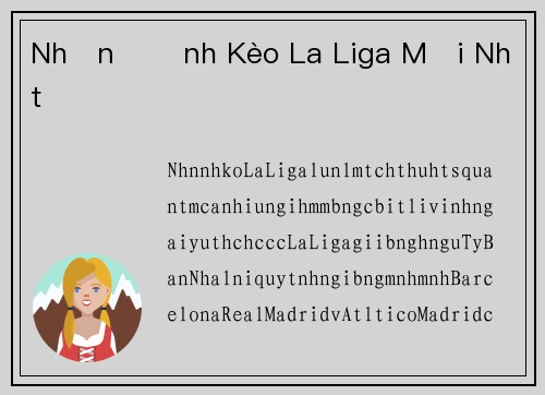 Nhận Định Kèo La Liga Mới Nhất