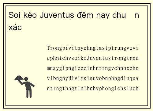 Soi kèo Juventus đêm nay chuẩn xác