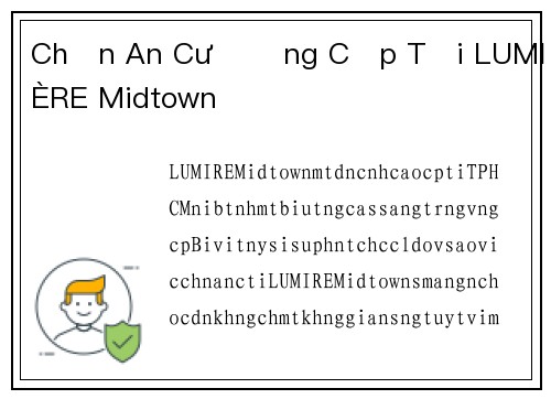 Chọn An Cư Đẳng Cấp Tại LUMIÈRE Midtown